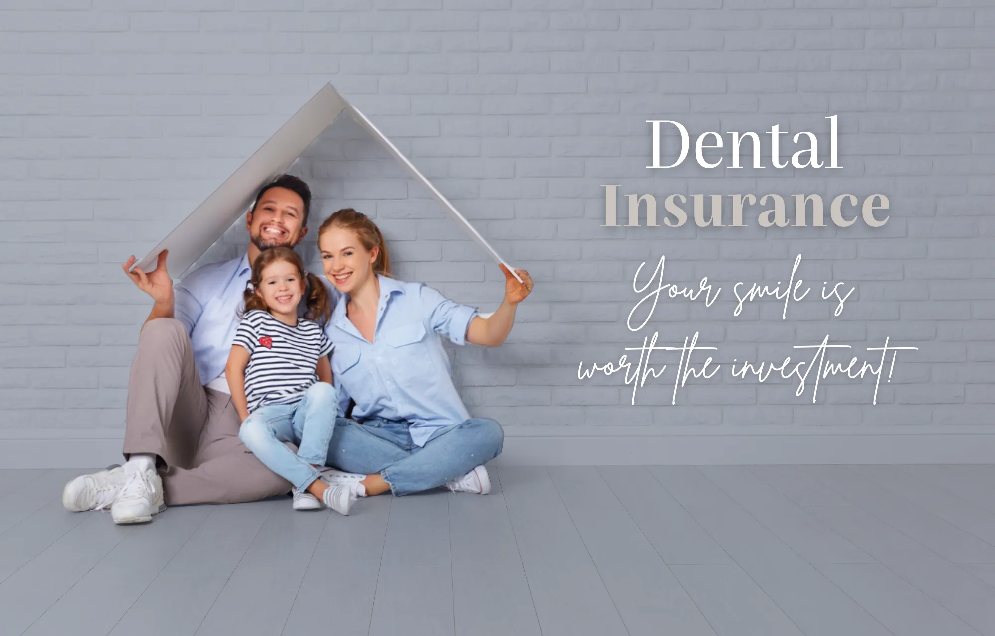 Smiling family of 3 sitting underneath a pretend roof with the text 'Dental Insurance'.