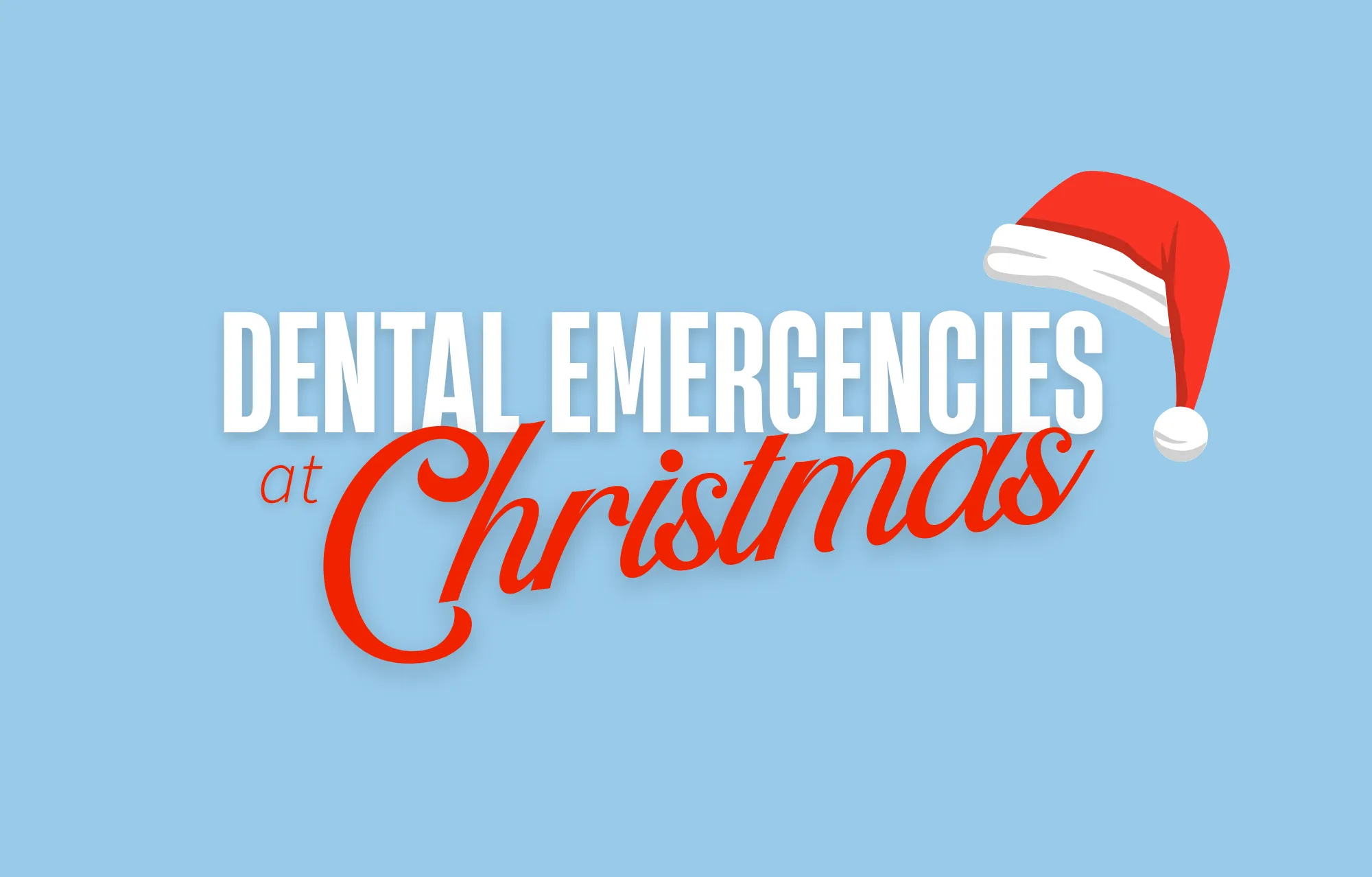 Dental Emergencies at Christmas.